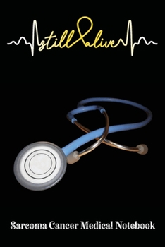 Sarcoma Cancer Medical Notebook: Record Your Medical History & Visits Sarcoma Cancer Journal Notebook (6x9), Sarcoma Cancer Books, Sarcoma Cancer Gifts, Sarcoma Cancer Awareness