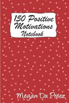 Paperback 150 Positive Motivations: 150 Positive Quote To Keep You On Track With Life Book