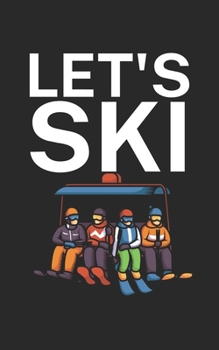 Paperback Lets ski: Notebook for skiers on the ski slope. 120 pages with page numbers. For notes or planning apr?s ski. Book