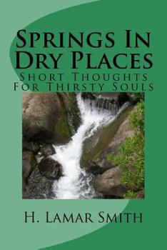 Paperback Springs In Dry Places: Short Thoughts For Thirsty Souls Book