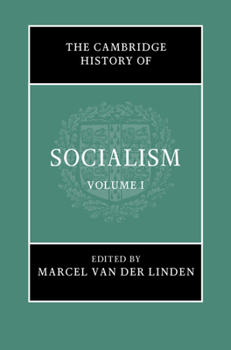 Hardcover The Cambridge History of Socialism: Volume 1 Book