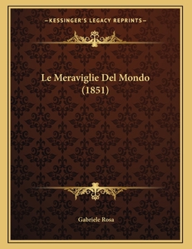 Paperback Le Meraviglie Del Mondo (1851) [Italian] Book