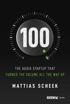 Hardcover 100: The Audio Startup That Turned the Volume All the Way Up Book