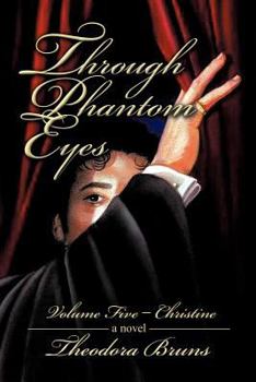 Paperback Through Phantom Eyes: Volume Five - Christine Book