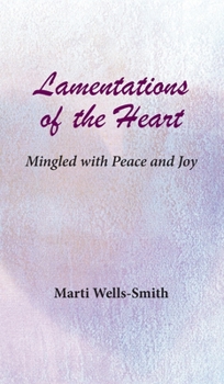 Hardcover Lamentations of the Heart Mingled with Peace and Joy Book