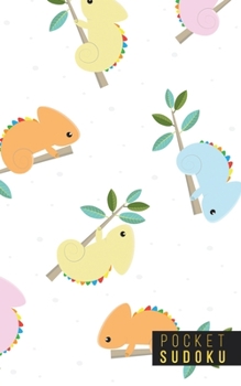 Pocket Sudoku: 158 Sudoku Puzzles Pocket Sudoku Puzzle Books Large Print Sudoku Puzzle Books For Adults Sudoku For Seniors Travel Size Chameleons