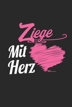 Ziege Mit Herz: A5 Blanko • Notebook • Notizbuch • Taschenbuch • Journal • Tagebuch - Ein lustiges Geschenk für Freunde oder die Familie und die beste Ziege der Welt (German Edition)