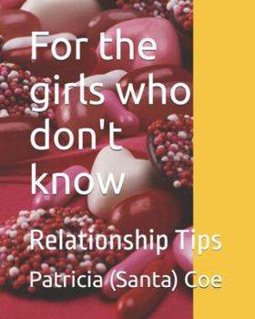 Paperback For the girls who don't know: Relationship Tips Book