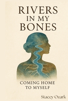 Paperback Rivers in My Bones: Coming Home To Myself Book