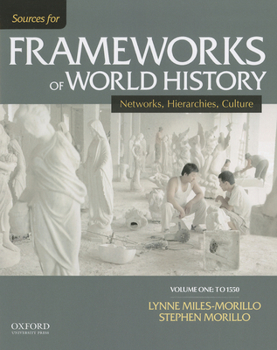 Paperback Sources for Frameworks of World History, Volume One: To 1550: Networks, Hierarchies, Culture Book