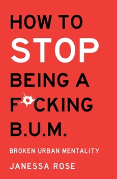 Paperback How to: Stop being a F*cking B.U.M.: Broken Urban Mentality Book