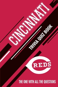 Paperback Cincinnati Reds Trivia Quiz Book: The One With All The Questions Book