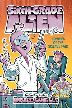 Zombies of the Science Fair (Sixth Grade Alien, #5)
