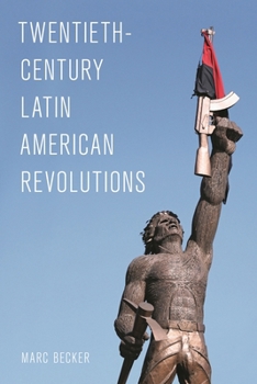 Paperback Twentieth-Century Latin American Revolutions Book