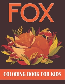 Paperback Fox Coloring Book For Kids: Fox Coloring Gift Book For Kids Book