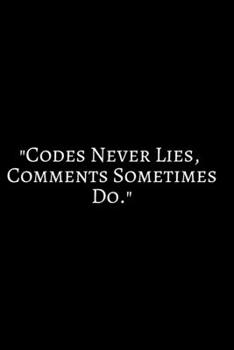 Codes Never Lies ~: Funny Engineer Good With Math Bad At Spelling Engineering, Journal. Computer Engineering Journal Planner Software Engineer: ... For Men Women Kids Daily Calendar Quarterly.