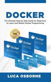 Paperback Docker: The Ultimate Step by Step Guide for Beginners to Learn and Master Docker Programming Book