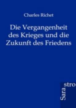 Paperback Die Vergangenheit des Krieges und die Zukunft des Friedens [German] Book