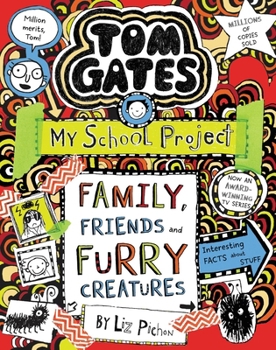Family, Friends and Furry Creatures - Book #12 of the Tom Gates