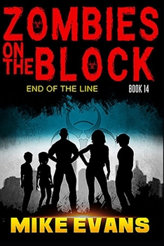 Paperback Zombies on The Block End of The Line: A Zombie Survival Thriller (Zombies on The Block Book 14) Book