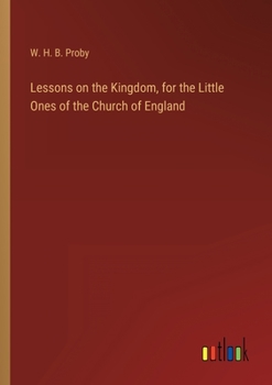 Paperback Lessons on the Kingdom, for the Little Ones of the Church of England Book