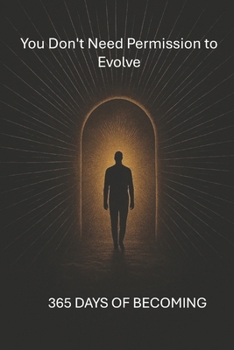 Paperback You Don't Need Permission to Evolve: 365 Days of Becoming Book