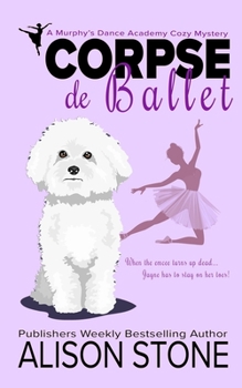 Paperback Corpse de Ballet: A Murphy's Dance Academy Cozy Mystery Book