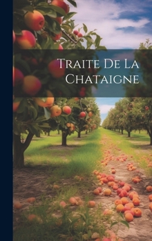Hardcover Traite de La Chataigne [French] Book