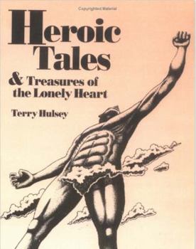 Unknown Binding Heroic tales and treasures of the lonely heart Book