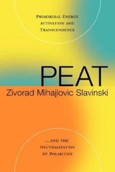 Paperback Peat: Primordial Energy Activation and Transcendence and the Neutralization of Polarities Book