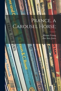 Paperback Prance, a Carousel Horse; Book