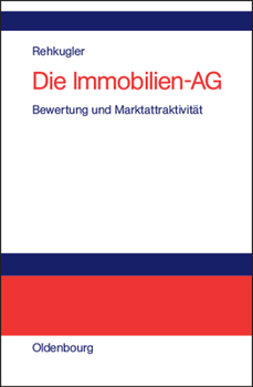 Hardcover Die Immobilien-AG: Bewertung Und Marktattraktivität [German] Book