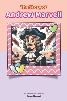 The Story of Andrew Marvell: An Inspiring Story for Kids