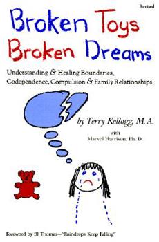 Paperback Broken Toys, Broken Dreams: Understanding and Healing Codependency, Compulsive Behaviors, and Family Book
