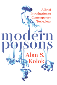 Paperback Modern Poisons: A Brief Introduction to Contemporary Toxicology Book