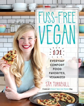 Paperback Fuss-Free Vegan: 101 Everyday Comfort Food Favorites, Veganized: A Cookbook Book