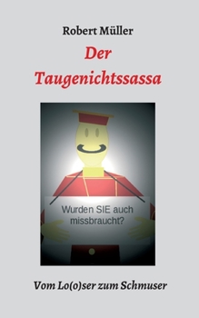 Der Taugenichtssassa: Vom Lo(o)ser zum Schmuser (German Edition)