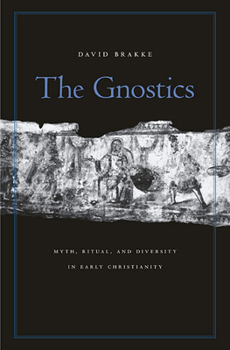 Paperback Gnostics: Myth, Ritual, and Diversity in Early Christianity Book