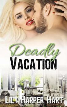 Deadly Vacation - Book #10 of the Hardy Brothers Security