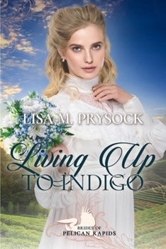 Living Up to Indigo (Brides of Pelican Rapids Book 3)