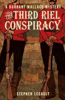 The Third Riel Conspiracy - Book #2 of the Durrant Wallace