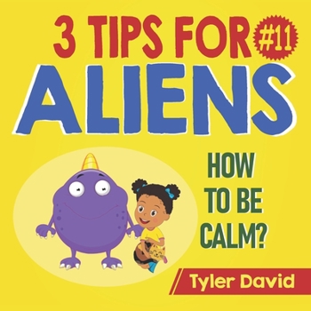 Paperback How to be Calm: 3 Tips For Aliens Book