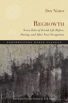 Paperback Regrowth: Seven Tales of Jewish Life Before, During, and After Nazi Occupation Book