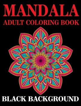 Paperback Mandala Adult Coloring Book Black Background: (Volume 2) 50+ Adult Coloring Page.mandalas Background Coloring Book for Adults Book