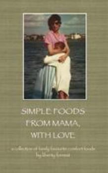 Paperback Simple Foods From Mama, With Love Book