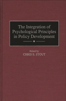 Hardcover The Integration of Psychological Principles in Policy Development Book