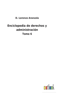 Hardcover Enciclopedia de derechos y administración: Tomo 6 [Spanish] Book