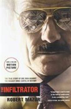 Paperback The Infiltrator: The True Story of One Man Against the Biggest Drug Cartel in History Book