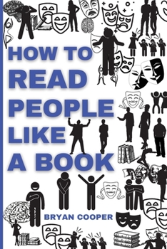 Paperback How to Read People Like a Book: A Speed Guide to Reading Human Personality Types by Analyzing Body Language. Secrets and Science of Persuasion to Infl Book