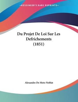 Paperback Du Projet De Loi Sur Les Defrichements (1851) [French] Book